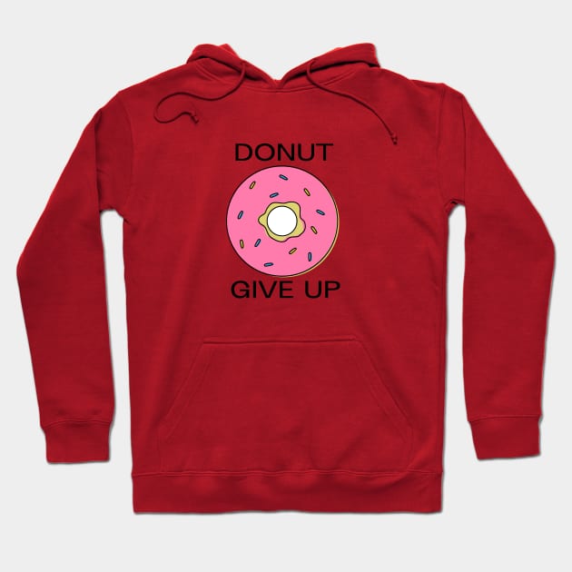 DONUT GIVE UP Hoodie by mischievous toddler